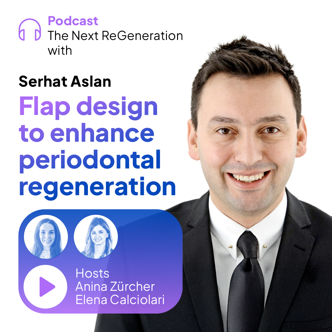 Flap design to enhance periodontal regeneration with Serhat Aslan